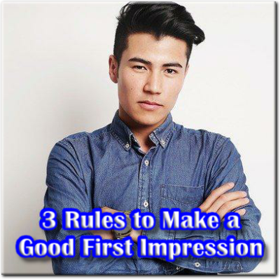 3 Rules to Make a Good First Impression