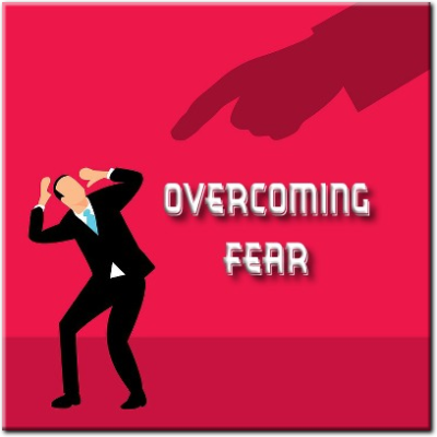 Overcoming Fear